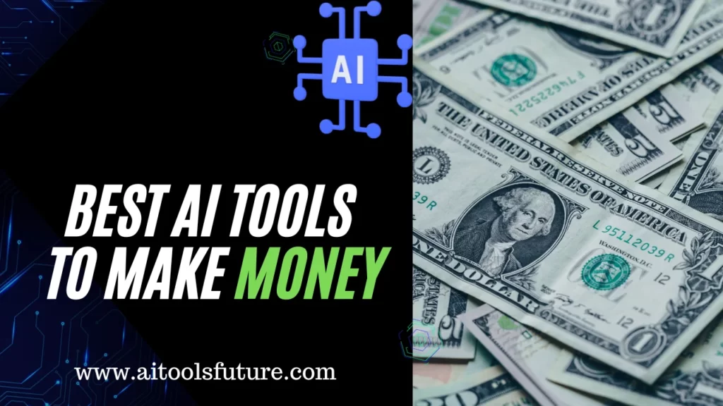 ai_tools_to_make_money