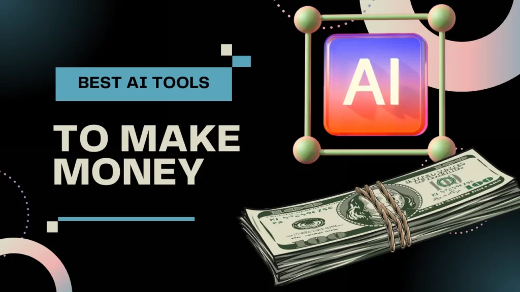 best_ai_tools_to_make_money