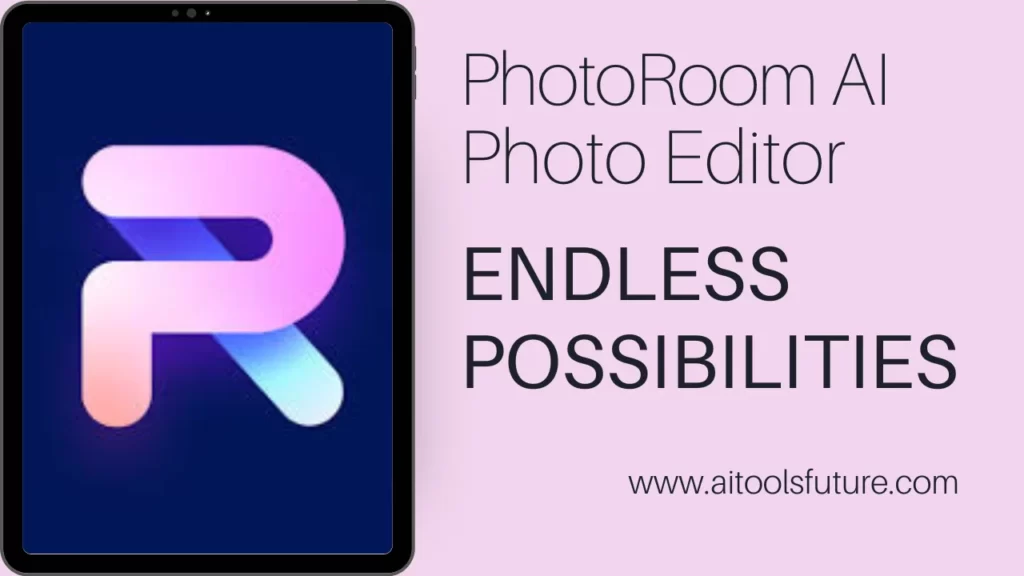 endless_possibilities_photoroom_editor